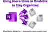 Using Hierarchies & Tags in OneNote to Stay Organized & Find What You Need