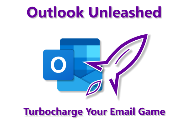 Outlook Unleashed - Turbocharge your email game